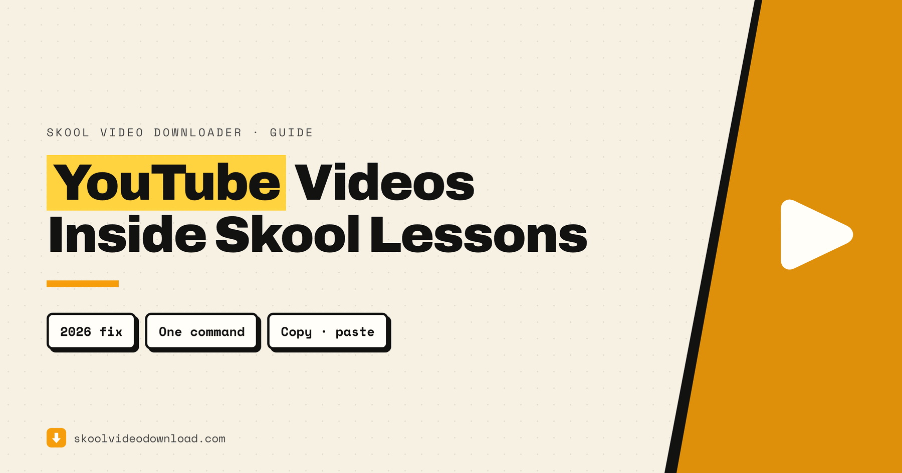 Download YouTube videos embedded in Skool lessons — guide cover for the 2026 copy-paste command fix